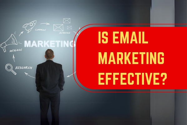 Is Email Marketing Effective In 2024?