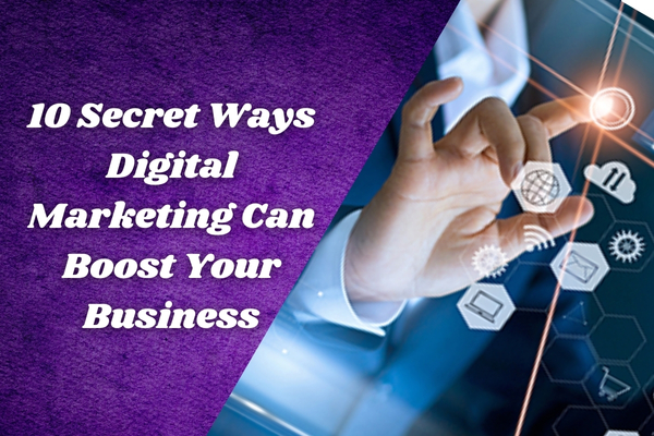 10 Secret Ways Digital Marketing Can Boost Your Business 20241008 192042 0000